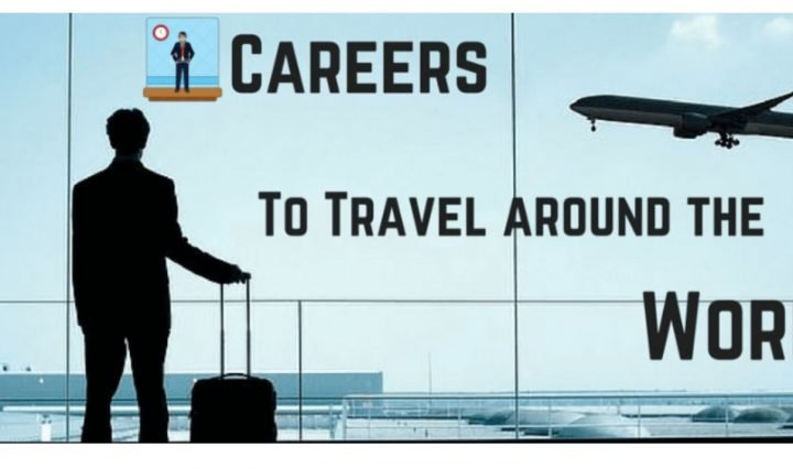 Jobs that can make you fly around the world