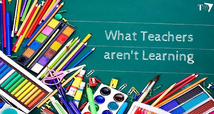 What Teachers aren't Learning