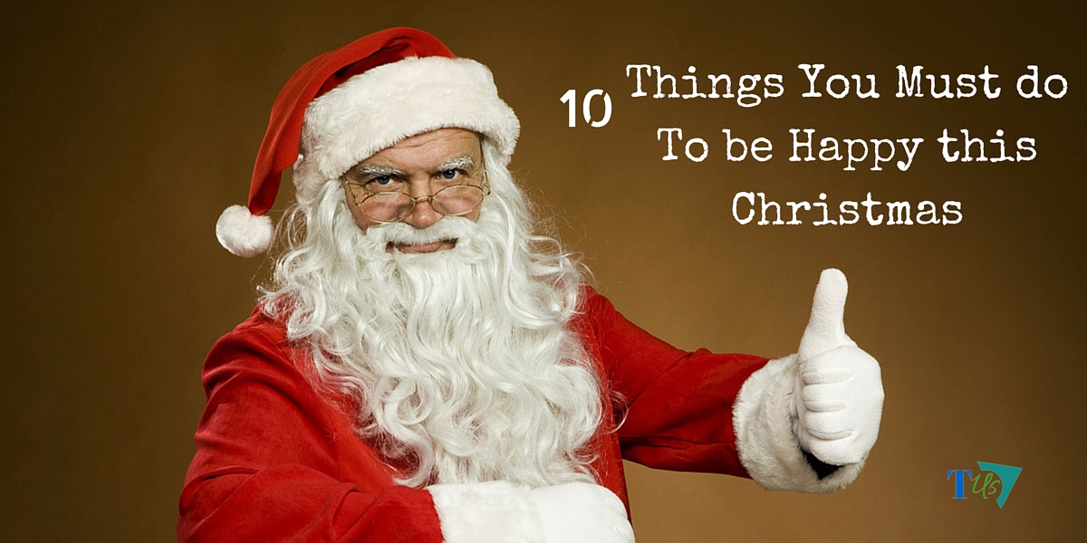 10 things you must do to be happy this christams santa clause trendingus
