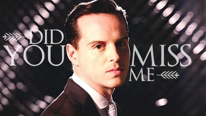 Did you miss me moriarty