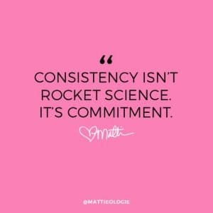 Consistency Is The Key to turning failure into success