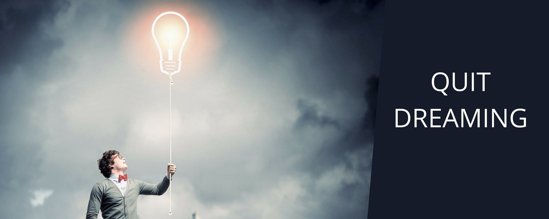 Quit dreaming and start achieving