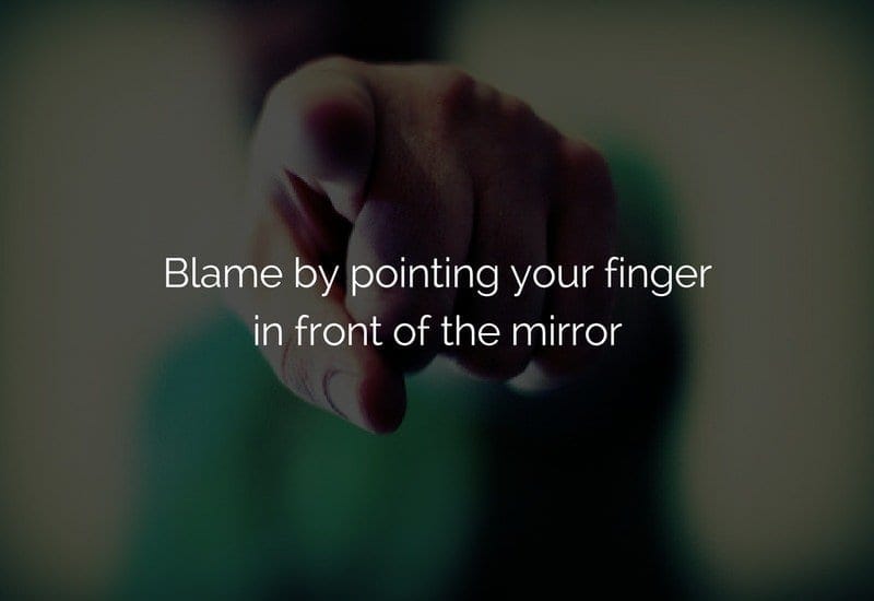 blame yourself not others