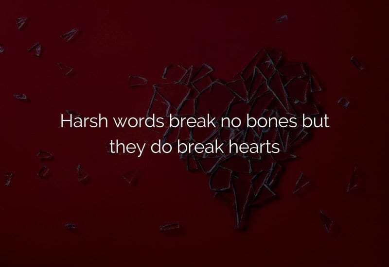 harsh words break hearts