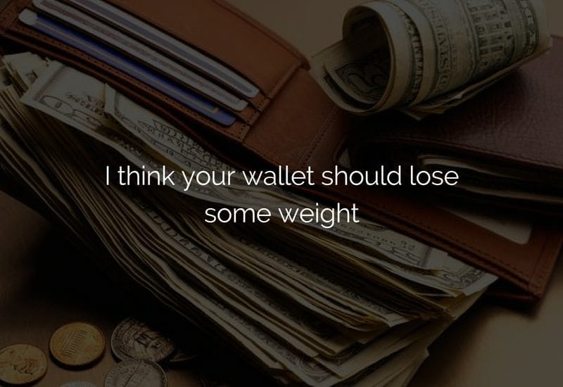 wallets should lose weight