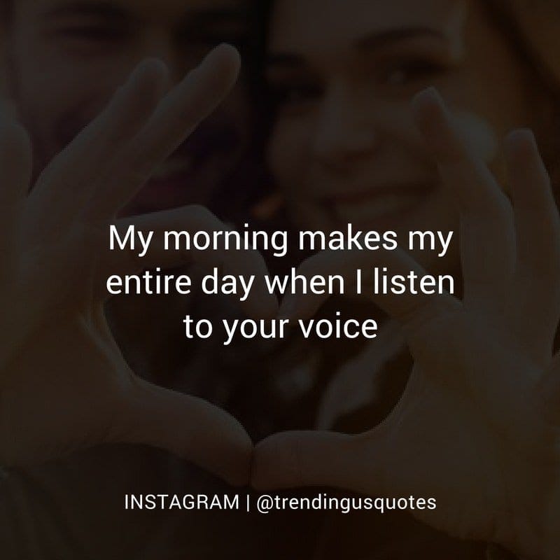 Your voice is enough to make my day