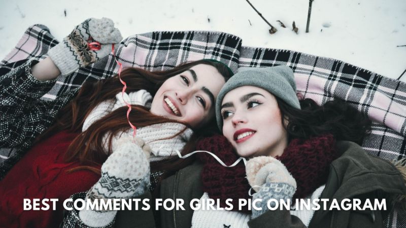 Best Comments For Girls Pic On Instagram
