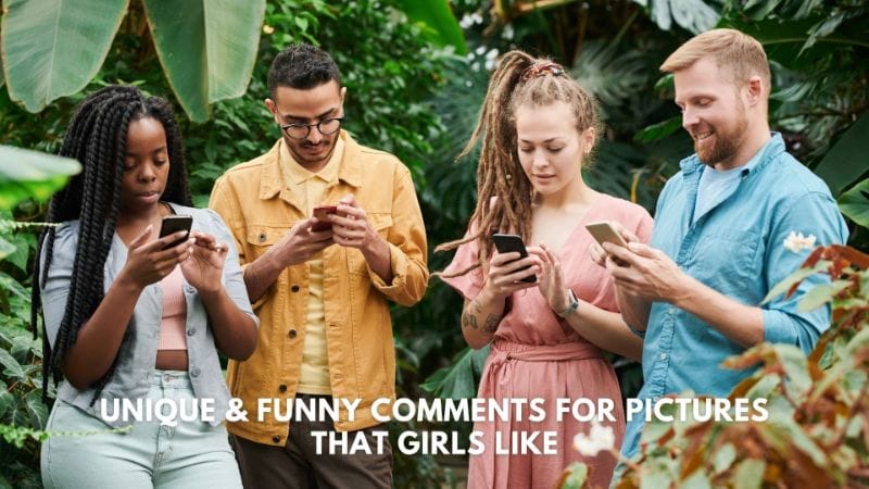 Unique funny comments that girls like