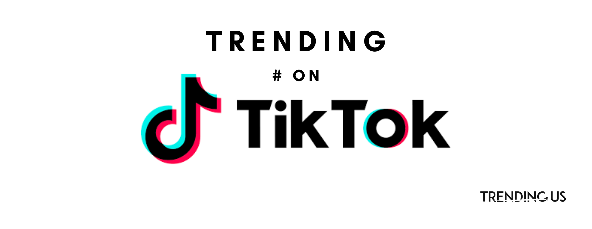 550+ Trending Tiktok Hashtags 2023 » Trending Us
