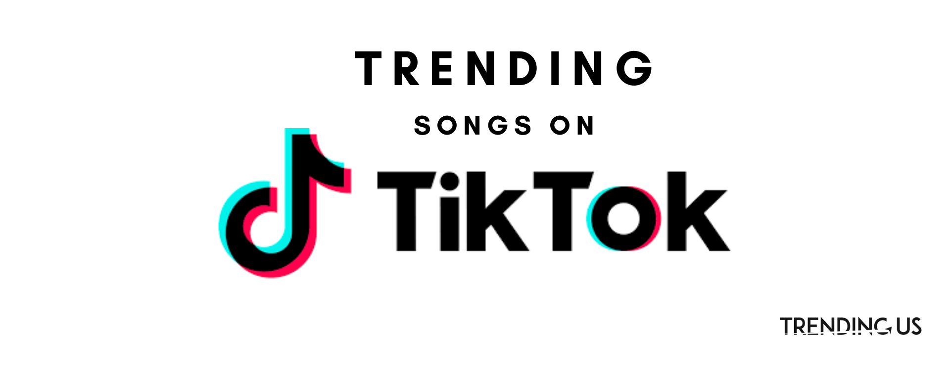 Trending Tiktok Songs