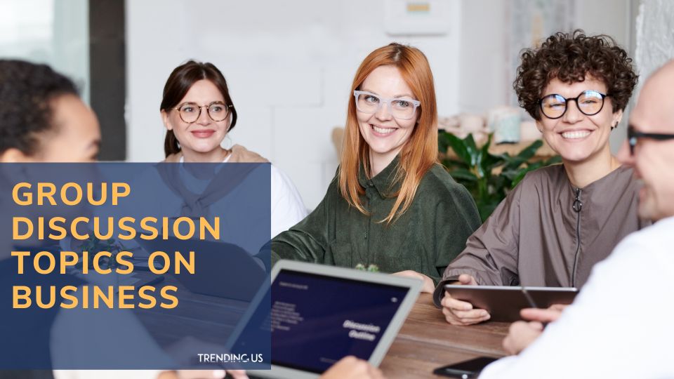 Top 10 Trending Group Discussion Topics You Should Be Ready For - 19