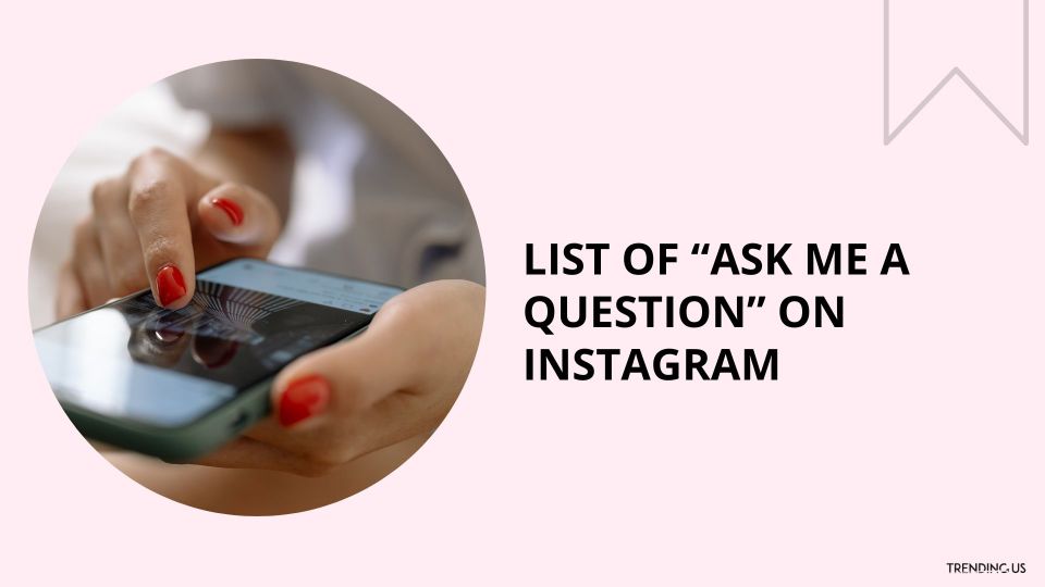 List Of Ask Me A Question On Instagram