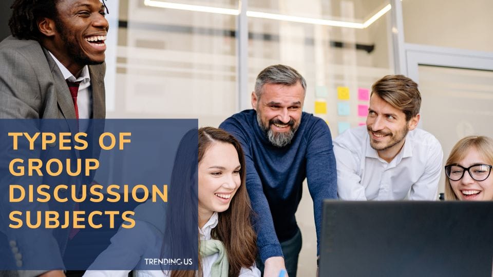 Top 10 Trending Group Discussion Topics You Should Be Ready For - 90