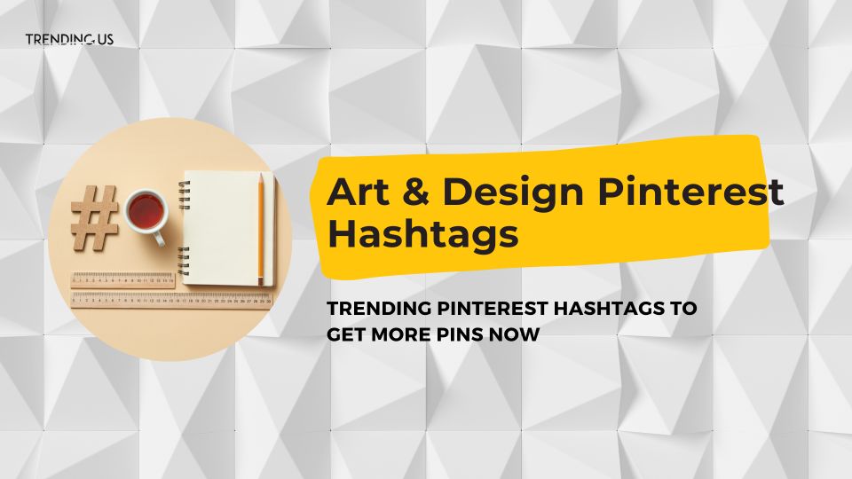 Art & Design Pinterest Hashtags