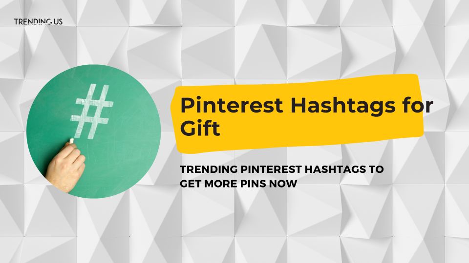 Pinterest Hashtags For Gift