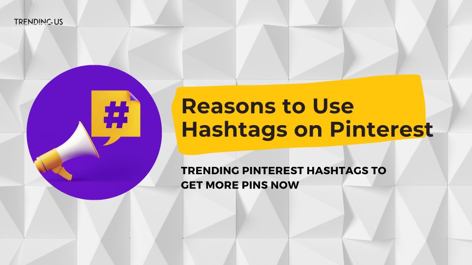 Reasons to use hashtags on pinterest