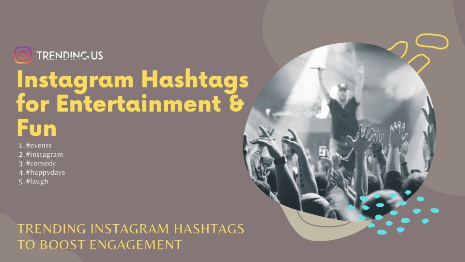 Instagram Hashtags For Entertainment & Fun