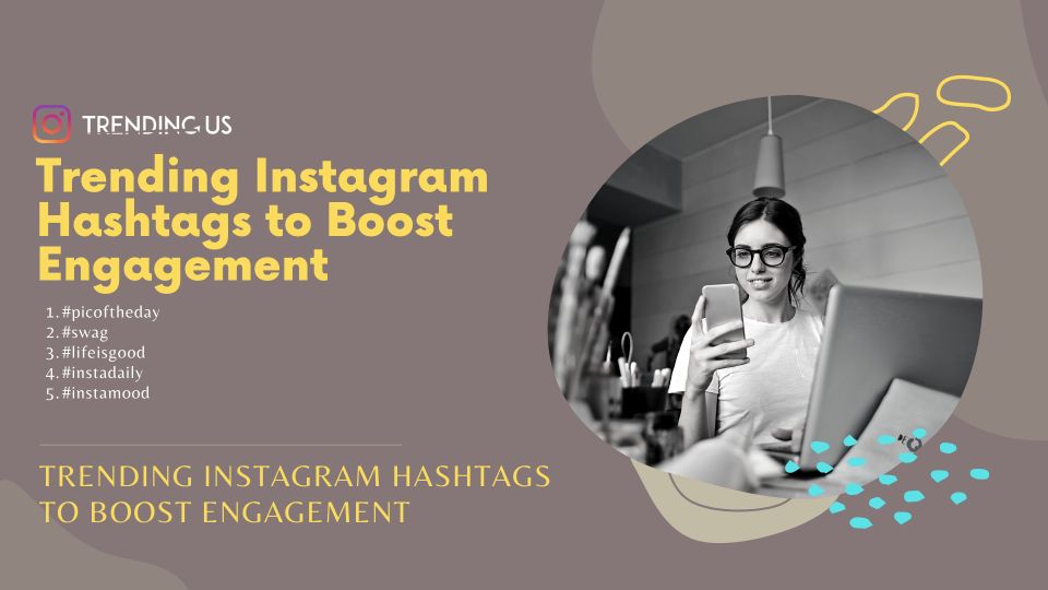 682 Trending Instagram Hashtags to Boost Engagement  - 93