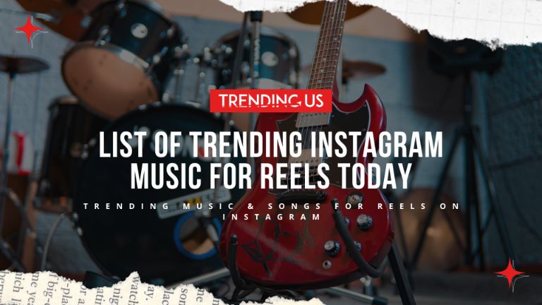 List of Trending Instagram Music Reels Today