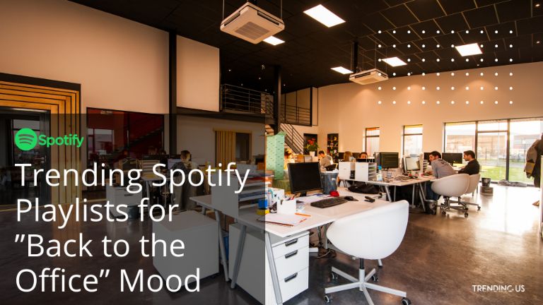 Trending Spotify Playlists For ''Back To The Office''