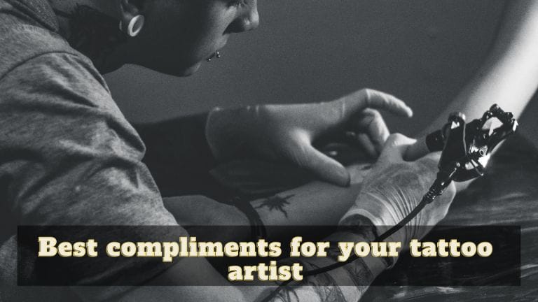 Best Compliments For Your Tattoo Artist