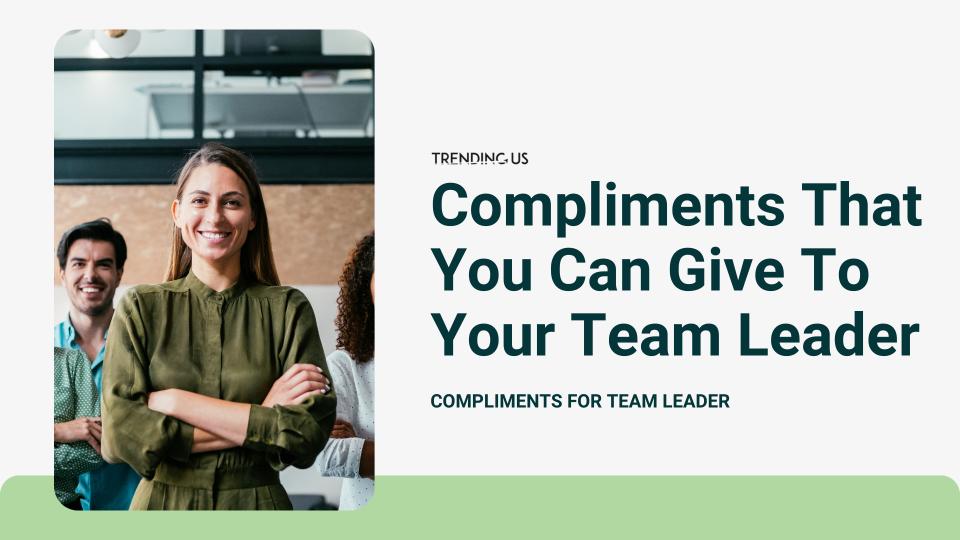 Compliments To Give Your Team Leader