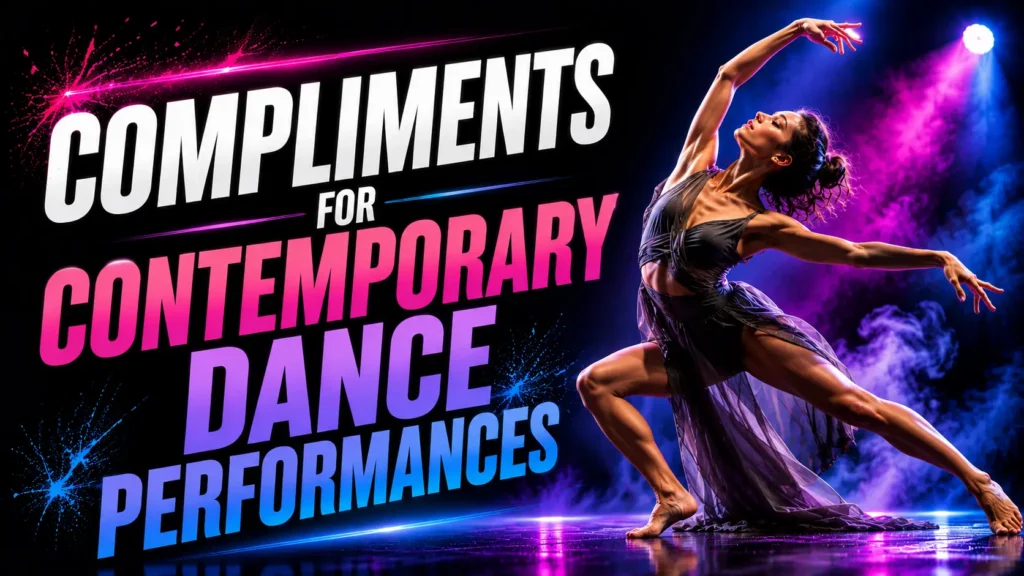 Compliments for contemporary dance performances Compliments for contemporary dance performances