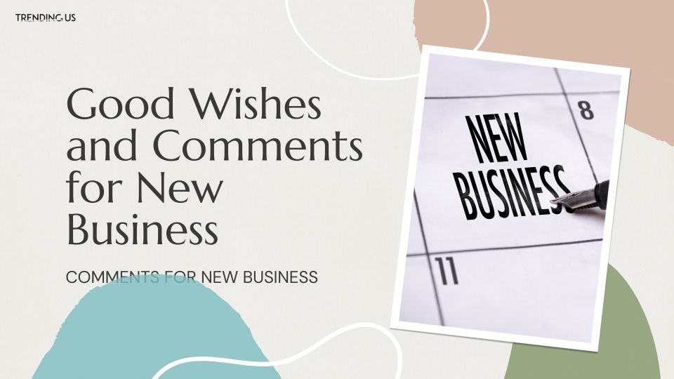 Good Comments For New Business
