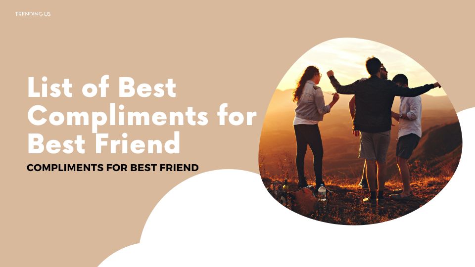140 Compliments For Best Friend » Trending Us