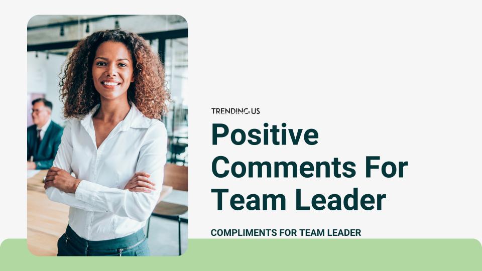 Positive Comments For Team Leader