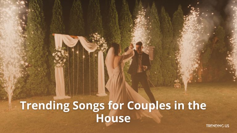 Trending Songs For Couples In The House