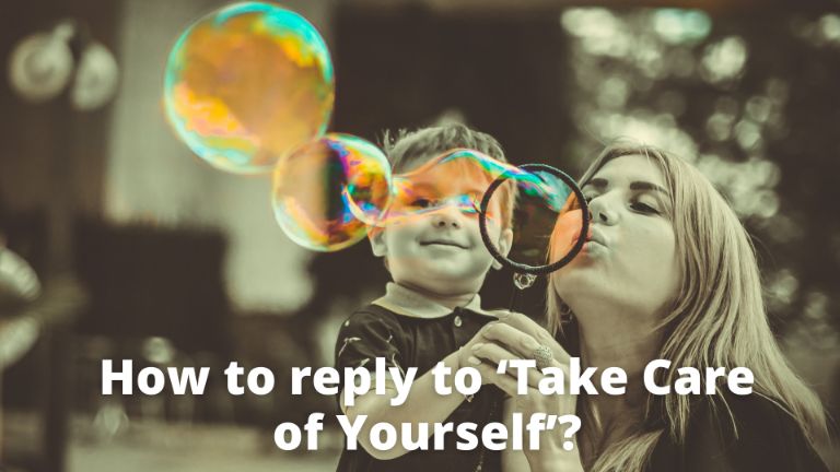 How To Reply To ‘Take Care Of Yourself’