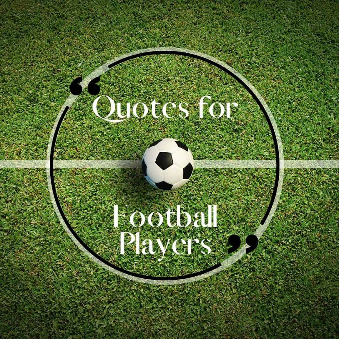 Some Famous Quotes For Football Players Min