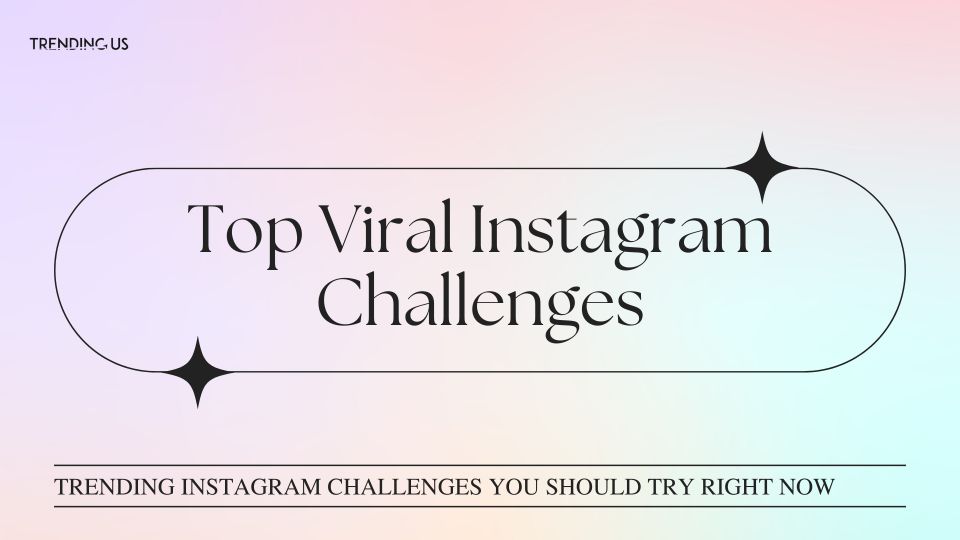 Top Viral Instagram Challenges Of The Year