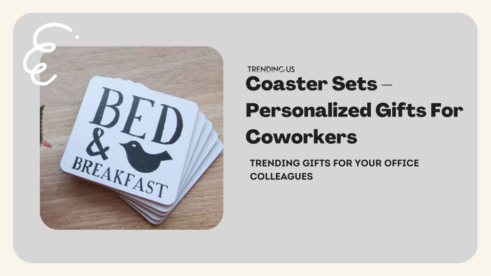 Coaster Sets    Personalized Gifts For Coworkers
