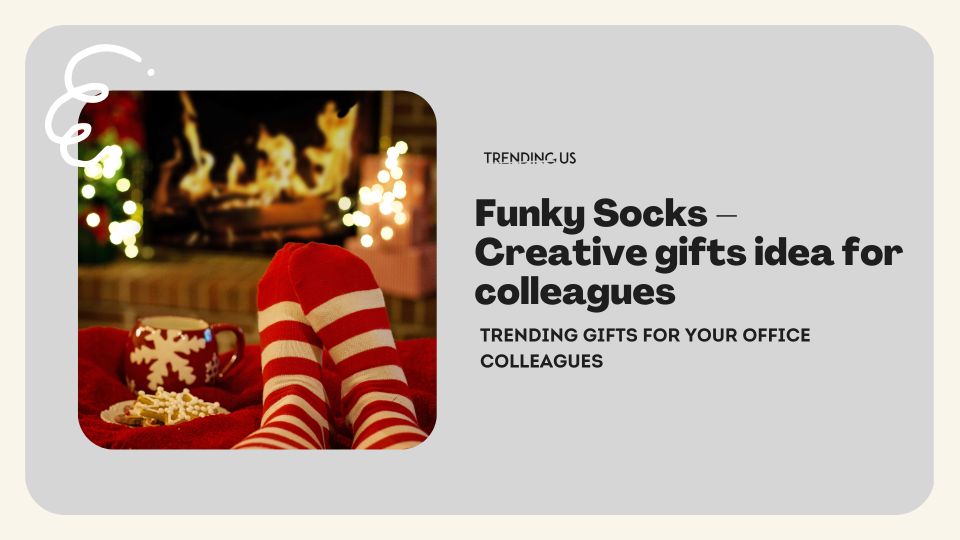 Funky Socks   Creative Gifts Idea For Colleagues