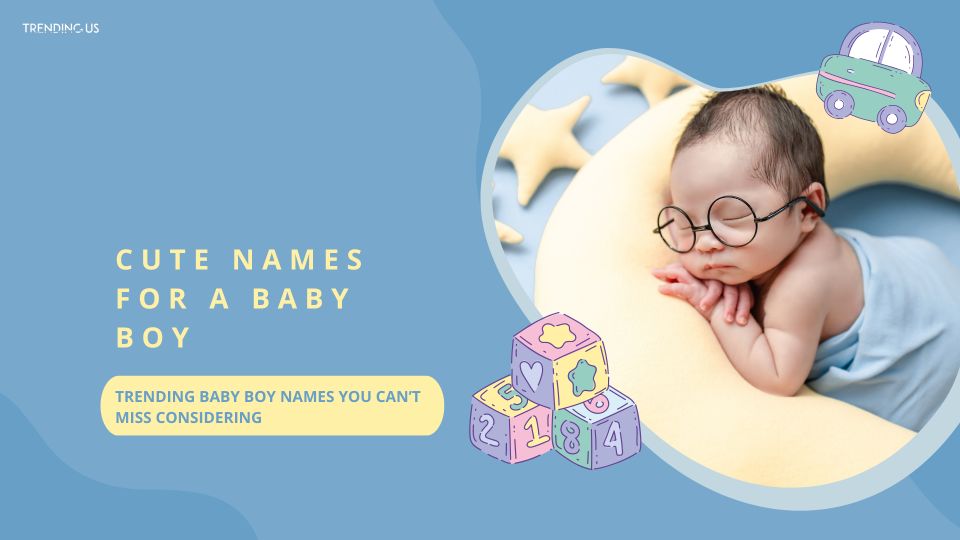 Cute Names For A Baby Boy