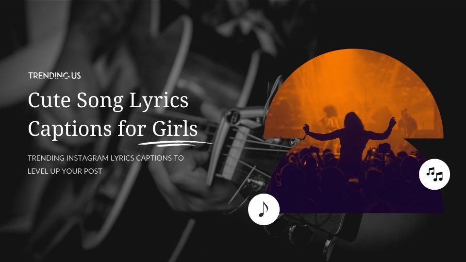 Cute Song Lyrics Captions For Girls