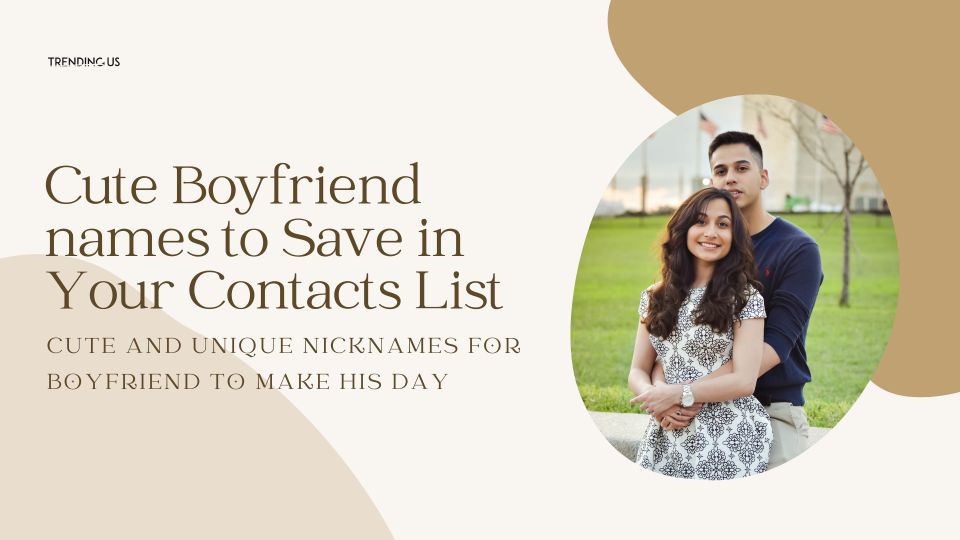 Cute Boyfriend Names To Save In Your Contacts List