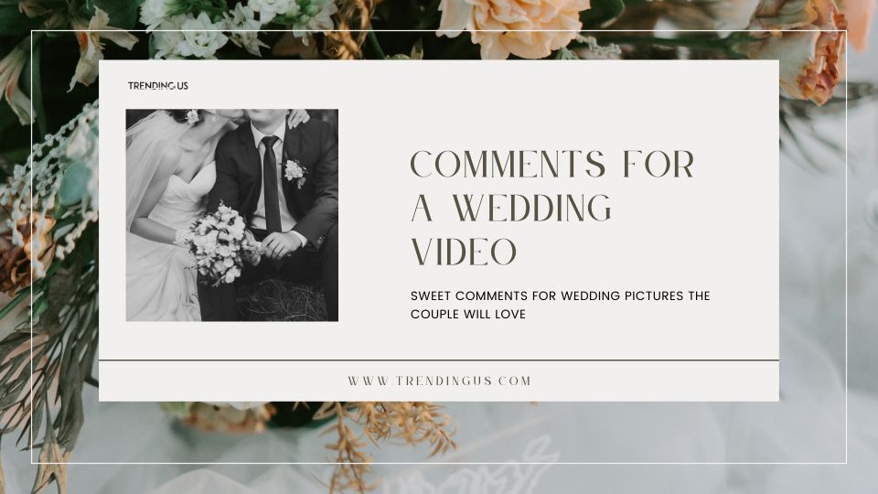 Comments For A Wedding Video