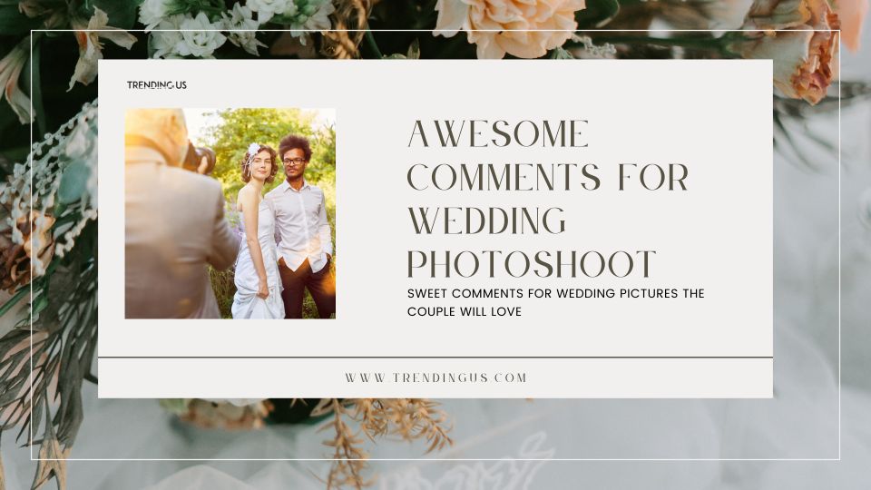 Cute Comments For Wedding Pictures