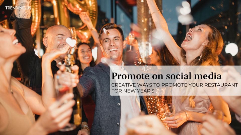 5 Creative Ways to Promote Your Restaurant for New Year s  - 31