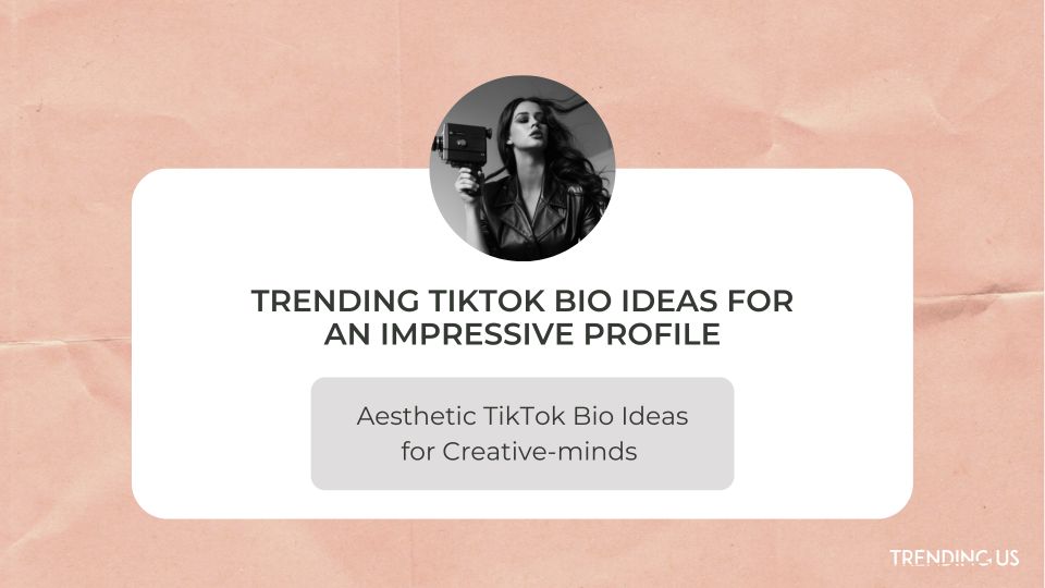 93 Trending TikTok Bio Ideas for an Impressive Profile » Trending Us