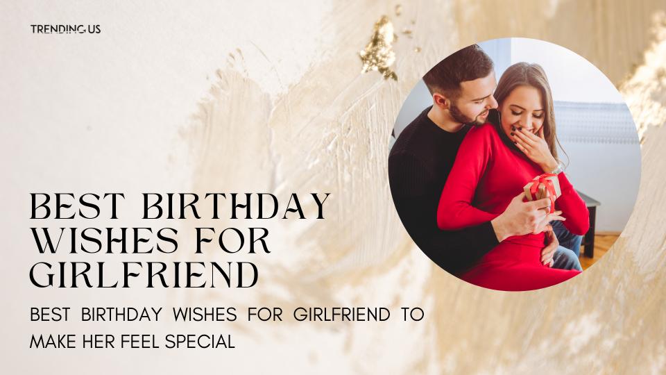 Best Birthday Wishes For Girlfriend