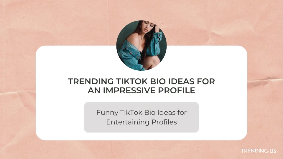 93 Trending TikTok Bio Ideas for an Impressive Profile » Trending Us