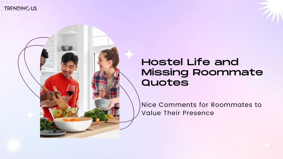 Hostel Life And Missing Roommate Quotes
