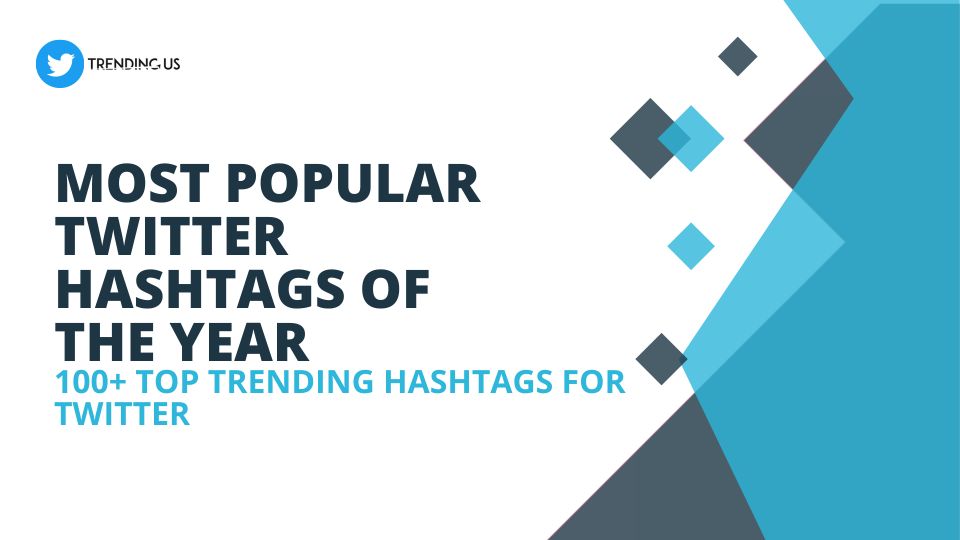 Most Popular Twitter Hashtags Of The Year
