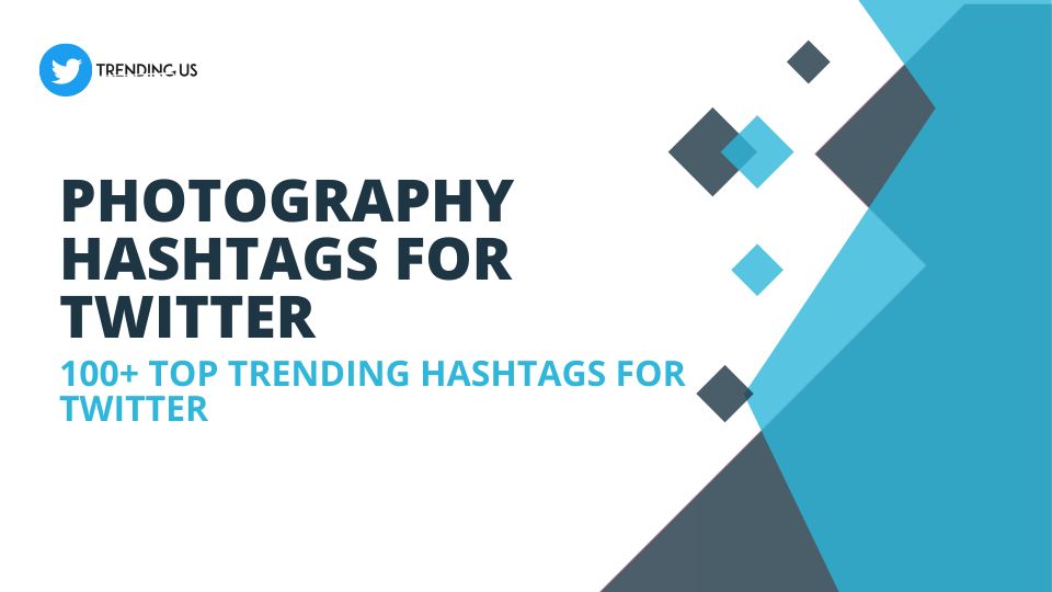 Photography Hashtags For Twitter 