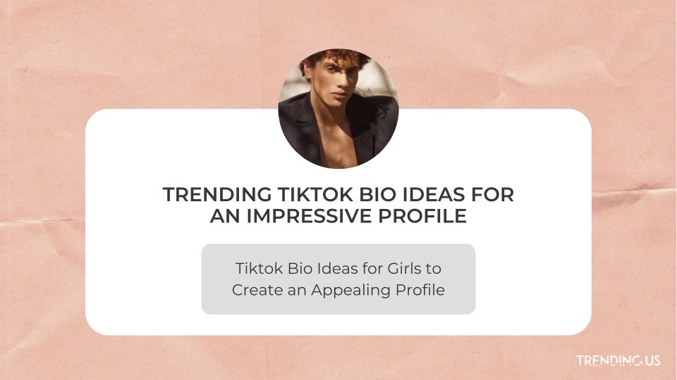 Tiktok Bio Ideas For Girls To Create An Appealing Profile