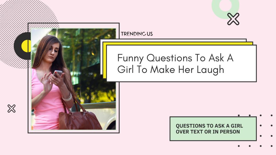 163 Questions To Ask A Girl Over Text or In Person » Trending Us 163 Questions To Ask A Girl Over Text or In Person » Trending Us